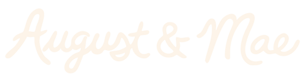 August & Mae